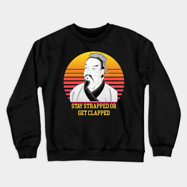 Stay strapped or get clapped Crewneck Sweatshirt by Magic Arts